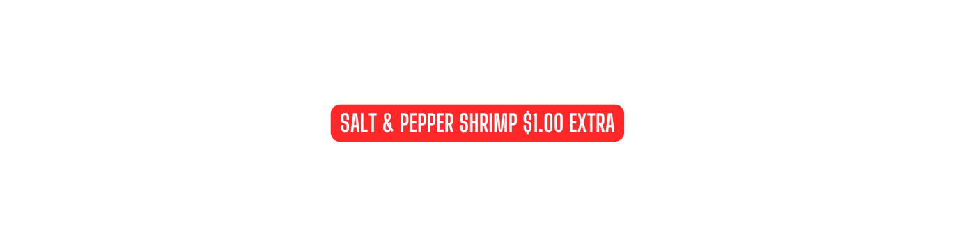 Salt pepper shrimp 1 00 EXTRA