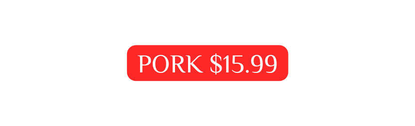 PORK 15 99