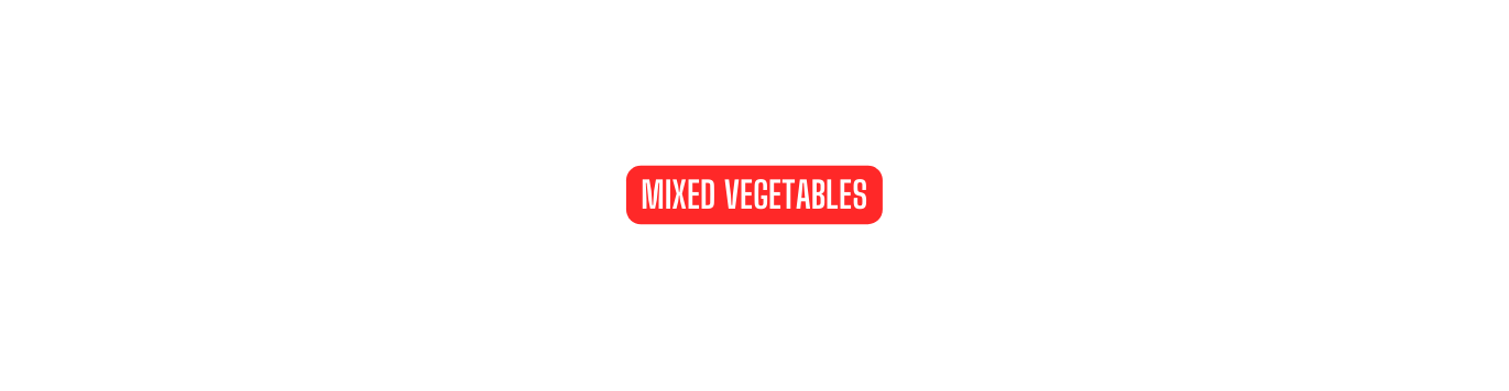 MIXED VEGETABLES